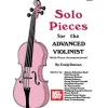 Solo Pieces for the Advanced Violinist